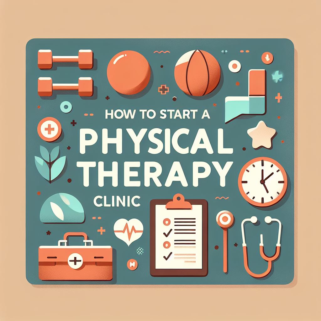 How to Start a Physical Therapy Clinic